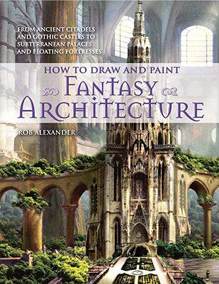 【预售】How to Draw and Paint Fantasy Architecture