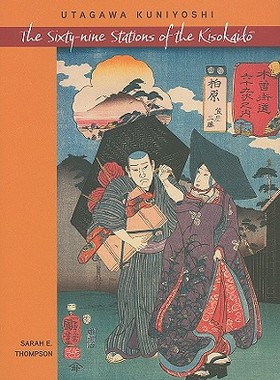 【预订】Utagawa Kuniyoshi: The Sixty-Nine Stations of the