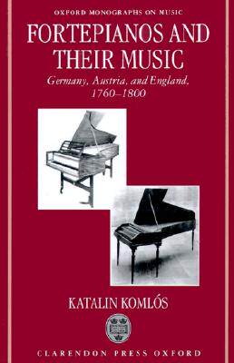 【预售】Fortepianos and Their Music: Germany, Austria, and