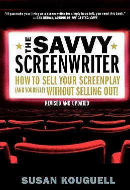 【预售】The Savvy Screenwriter: How to Sell Your Screenplay