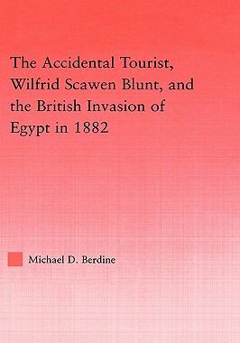 【预售】The Accidental Tourist, Wilfrid Scawen Blunt, and
