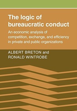 【预售】The Logic of Bureaucratic Conduct: An Economic