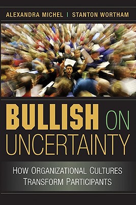 【预售】Bullish on Uncertainty: How Organizational Cultures
