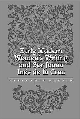【预订】Early Modern Women's Writing and Sor Juana Ines de
