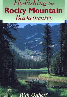 【预售】Fly-Fishing the Rocky Mountain Backcountry