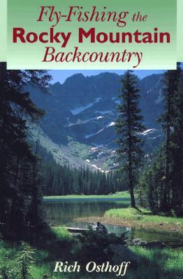 【预售】Fly-Fishing the Rocky Mountain Backcountry