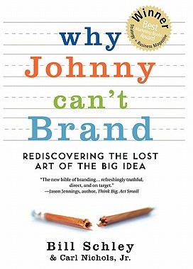 【预售】Why Johnny Can't Brand: Rediscovering the Lost Art