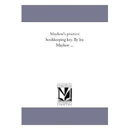 【预售】Mayhew's Practical Book-Keeping Key. by IRA Mayhew