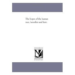 【预售】The Hopes of the Human Race, Hereafter and Here.