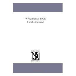【预售】wool-gathering. by gail hamilton [pseud.