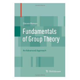 【预售】Fundamentals of Group Theory: An Advanced Approach