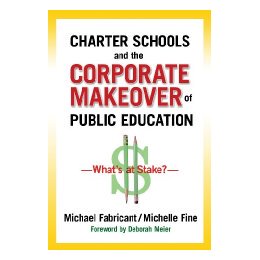 【预售】Charter Schools and the Corporate Makeover of Public