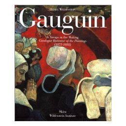 Gauguin 2 Vols: A Savage in the Making: Catalogue Raisonne