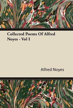 【预售】Collected Poems of Alfred Noyes - Vol I