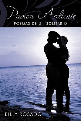 【预售】Pasion Ardiente: Poemas de Un Solitario-封面