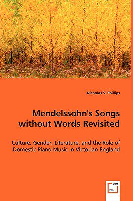 【预售】Mendelssohn's Songs Without Words Revisited