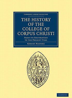 【预售】The History of the College of Corpus Christi and the