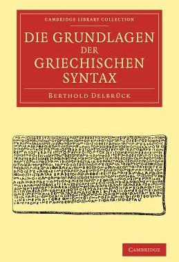 【预售】Die Grundlagen Der Griechischen Syntax