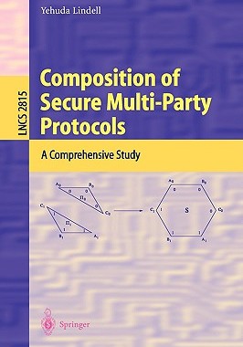 【预售】Composition of Secure Multi-Party Protocols: A