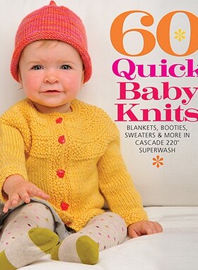 【预售】60 Quick Baby Knits: Blankets, Booties, Sweaters
