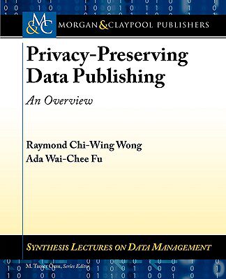【预售】Privacy-Preserving Data Publishing: An Overview