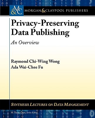 【预售】Privacy-Preserving Data Publishing: An Overview