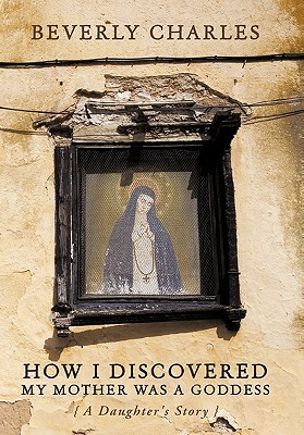 【预售】How I Discovered My Mother Was a Goddess: A