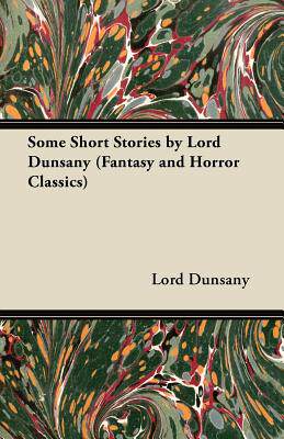 【预售】Some Short Stories by Lord Dunsany (Fantasy and