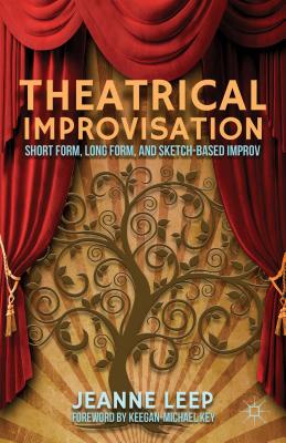 【预售】Theatrical Improvisation: Short Form, Long Form, and