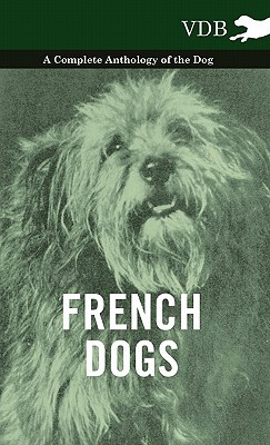 【预售】French Dogs - A Complete Anthology of the Breeds