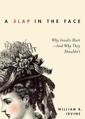 【预售】A Slap in the Face: Why Insults Hurt--And Why They