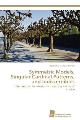 【预售】Symmetric Models, Singular Cardinal Patterns, and
