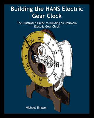 【预售】Building the Hans Electric Gear Clock: The