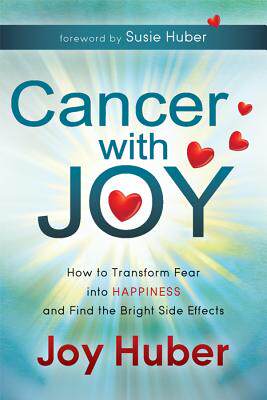 【预售】Cancer with Joy: How to Transform Fear Into