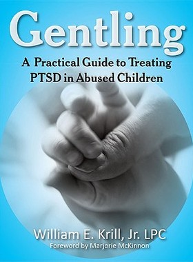 【预售】Gentling: A Practical Guide to Treating Ptsd in