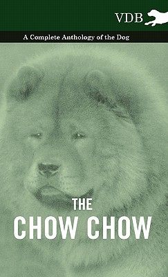 【预售】The Chow Chow - A Complete Anthology of the Dog -