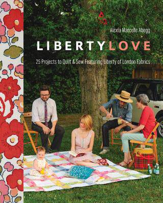 【预售】Liberty Love: 25 Projects to Quilt & Sew Featuring