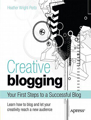 【预售】Creative Blogging: Your First Steps to a Successful