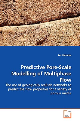 【预售】Predictive Pore-Scale Modelling of Multiphase Flow