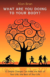 【预售】What Are You Doing to Your Body?: 13 Simple Changes