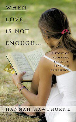 【预售】When Love Is Not Enough...: A Story of Adoption