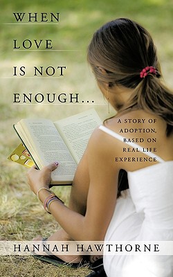 【预售】When Love Is Not Enough...: A Story of Adoption