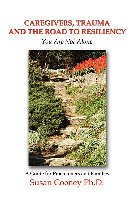 【预售】Caregivers, Trauma and the Road to Resiliency: You