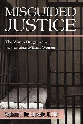 【预售】Misguided Justice: The War on Drugs and the