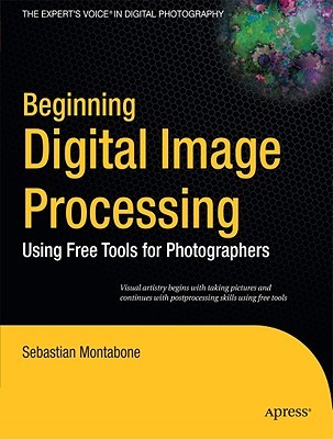 【预售】Beginning Digital Image Processing: Using Free Tools