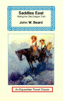 【预售】Saddles East: Horseback Over the Old Oregon Trail