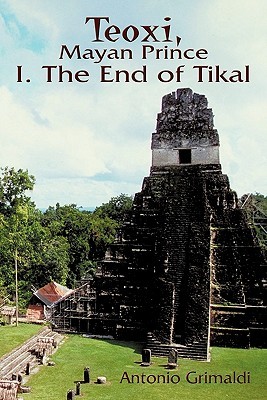 【预售】Teoxi, Mayan Prince: I. the End of Tikal
