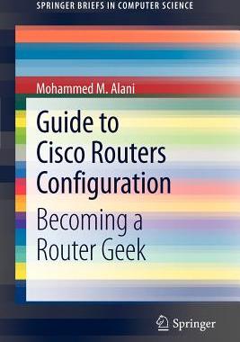 【预售】Guide to Cisco Routers Configuration: Becoming a
