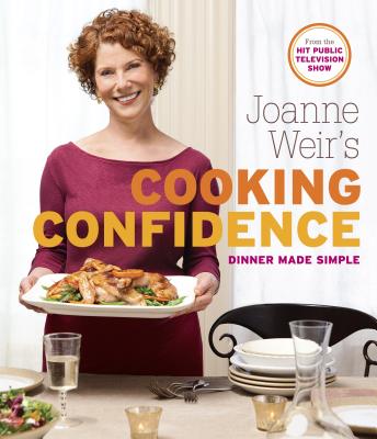 【预售】Joanne Weir's Cooking Confidence: Dinner Made