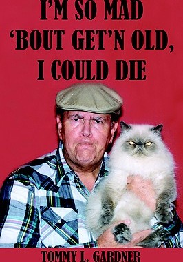 【预售】I'm So Mad 'Bout Get'n Old, I Could Die